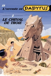 Papyrus - Tome 23 - Le cheval de Troie - L Odyssée de Papyrus I