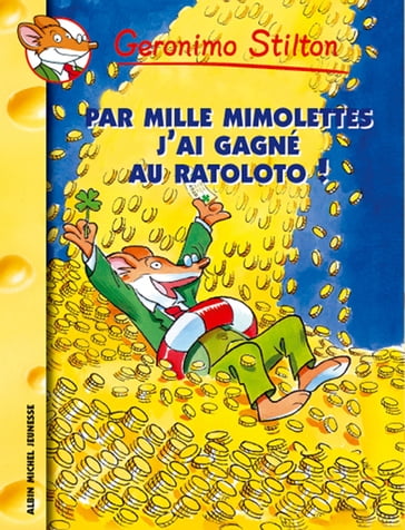 Par mille mimolettes, j'ai gagné au ratoloto ! - Geronimo Stilton