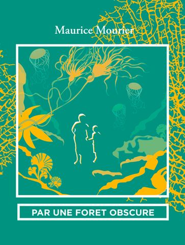 Par une forêt obscure - Arthur PUMARELLI - Maurice Mourier