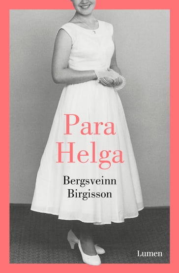 Para Helga - Bergsveinn Birgisson