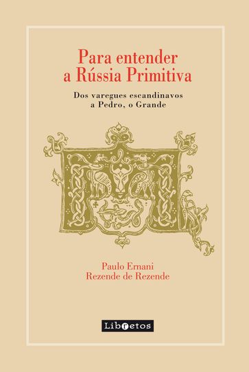 Para entender a Rússia Primitiva - Paulo Ernani Rezende de Rezende