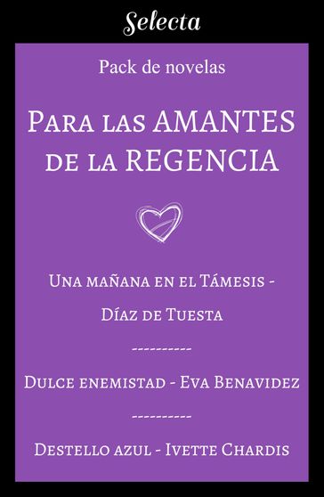 Para las amantes de la regencia (Pack con: Una mañana en el Támesis   Dulce enemistad   Destello azul) - varios Autores