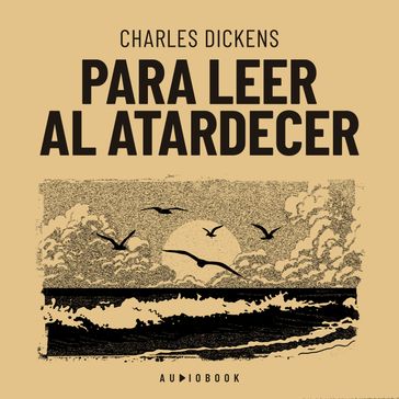Para leer al atardecer (Completo) - Charles Dickens