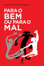 Para o bem ou para o mal