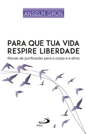 Para que Tua Vida Respire Liberdade