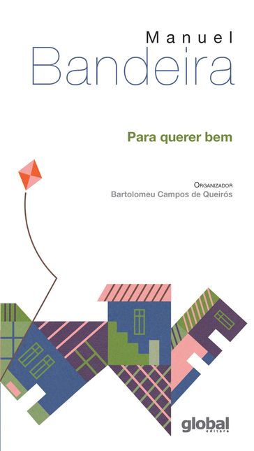 Para querer bem - Bartolomeu Campos de Queirós - Manuel Bandeira