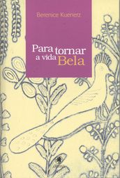 Para tornar a vida bela