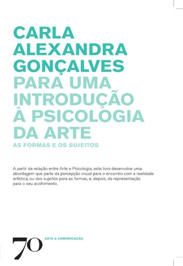 Para uma introdução à Psicologia da Arte - Carla Alexandra Gonçalves
