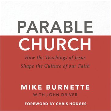 Parable Church - Mike Burnette - John Driver