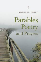 Parables Poetry and Prayers