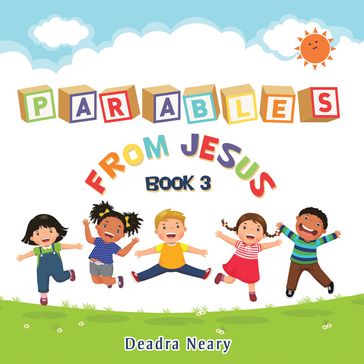 Parables from Jesus Book 3 - Deadra Neary