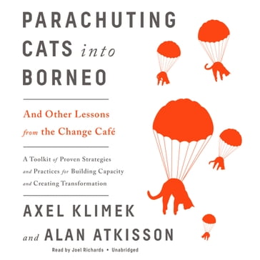 Parachuting Cats into Borneo - Axel Klimek - Alan AtKisson