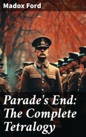 Parade s End: The Complete Tetralogy