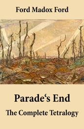 Parade s End: The Complete Tetralogy