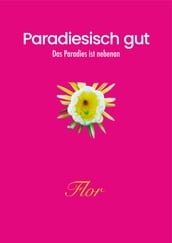 Paradiesisch gut