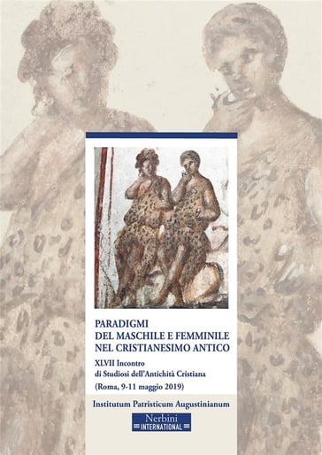 Paradigmi del maschile e femminile nel cristianesimo antico - Massimiliano Ghilardi