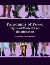 Paradigms of Power: Styles of Master/slave Relationships