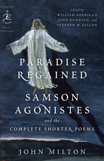 Paradise Regained, Samson Agonistes, and the Complete Shorter Poems - John Milton