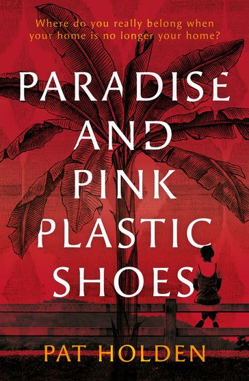 Paradise and Pink Plastic Shoes - Pat Holden