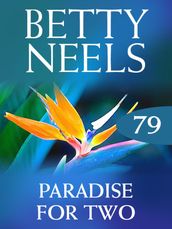 Paradise for Two (Betty Neels Collection, Book 79)