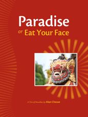 Paradise, or, Eat Your Face