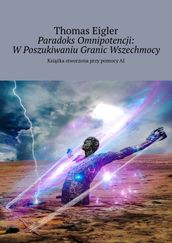 Paradoks Omnipotencji: WPoszukiwaniu Granic Wszechmocy