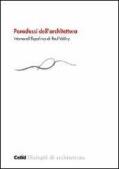 Paradossi dell architettura. Intorno all «Eupalinos» di Paul Valéry