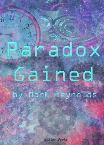 Paradox Gained - Mack Reynolds