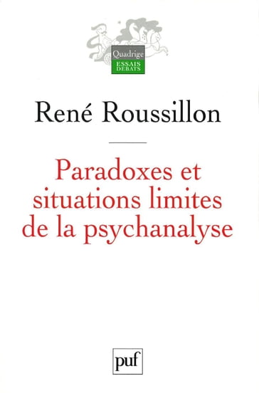 Paradoxes et situations limites de la psychanalyse - René Roussillon