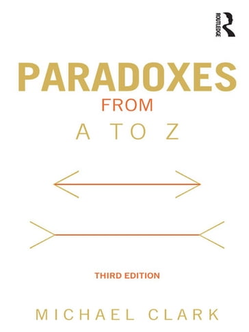 Paradoxes from A to Z - Michael Clark