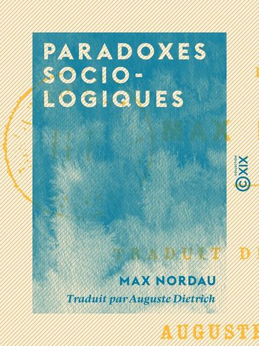 Paradoxes sociologiques - Max Nordau