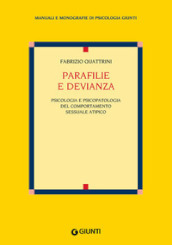 Parafilie e devianza. Psicologia e psicopatologia del comportamento sessuale atipico