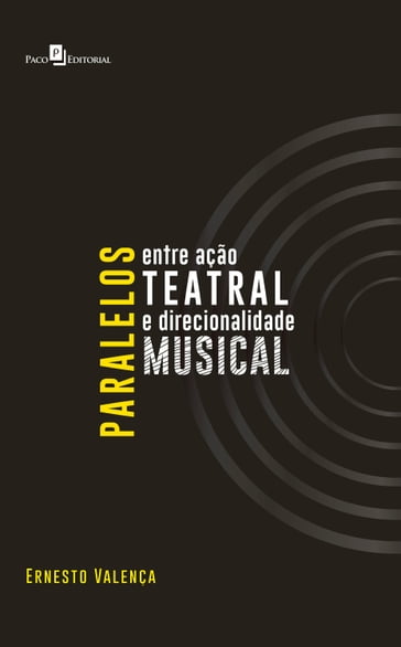 Paralelos Entre Ação Teatral e Direcionalidade Musical - Ernesto Gomes Valença