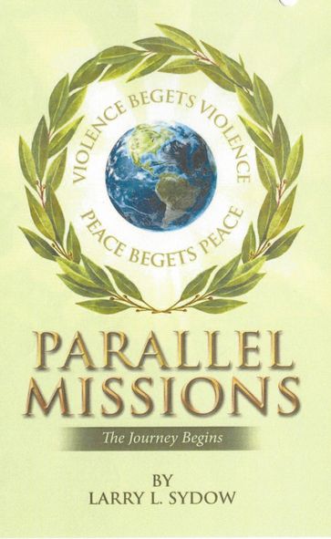 Parallel Missions-The Journey Begins - Larry L. Sydow