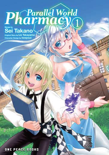 Parallel World Pharmacy Volume 1 - Sei Takano - Liz Takayama