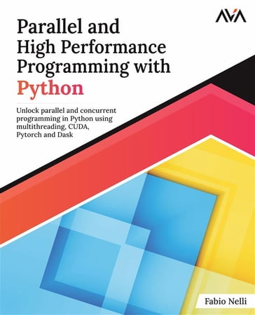 Parallel and High Performance Programming with Python - Fabio Nelli