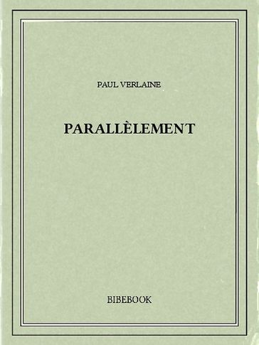 Parallèlement - Paul Verlaine