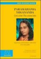 Paramahansa Yogananda. Così come l ho conosciuto. Esperienze, osservazioni e riflessioni di un discepolo