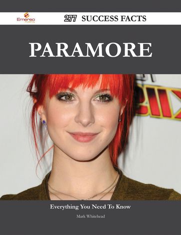 Paramore 277 Success Facts - Everything you need to know about Paramore - Mark Whitehead