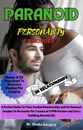 Paranoid Personality Disorder In Relationships