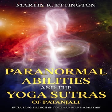 Paranormal Abilities and the Yoga Sutras of Patanjali - Martin Ettington