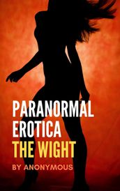 Paranormal Erotica: The Wight