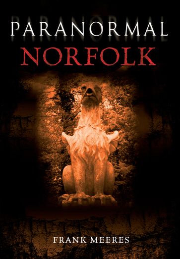 Paranormal Norfolk - Frank Meeres