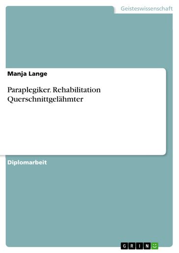 Paraplegiker. Rehabilitation Querschnittgelähmter - Manja Lange