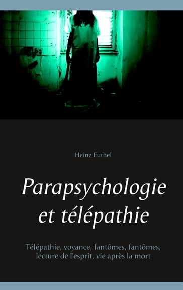 Parapsychologie et télépathie - Heinz Futhel
