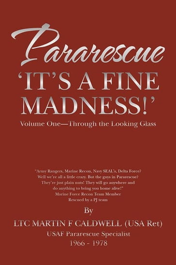 Pararescue 'It'S a Fine Madness!' - Martin F. Caldwell