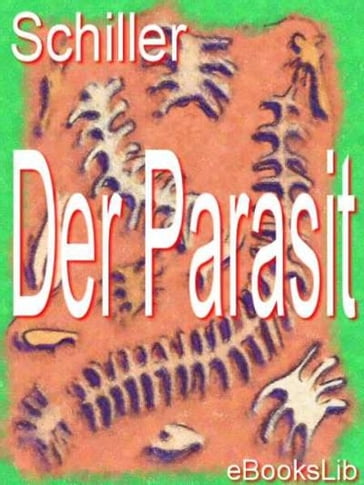 Parasit, Der - Friedrich von Schiller