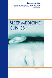 Parasomnias, An Issue of Sleep Medicine Clinics