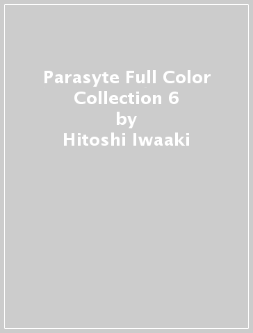 Parasyte Full Color Collection 6 - Hitoshi Iwaaki