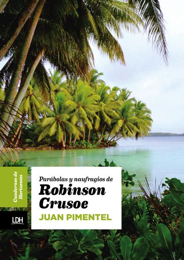 Parábolas y naufragios de Robinson Crusoe - Juan Pimentel